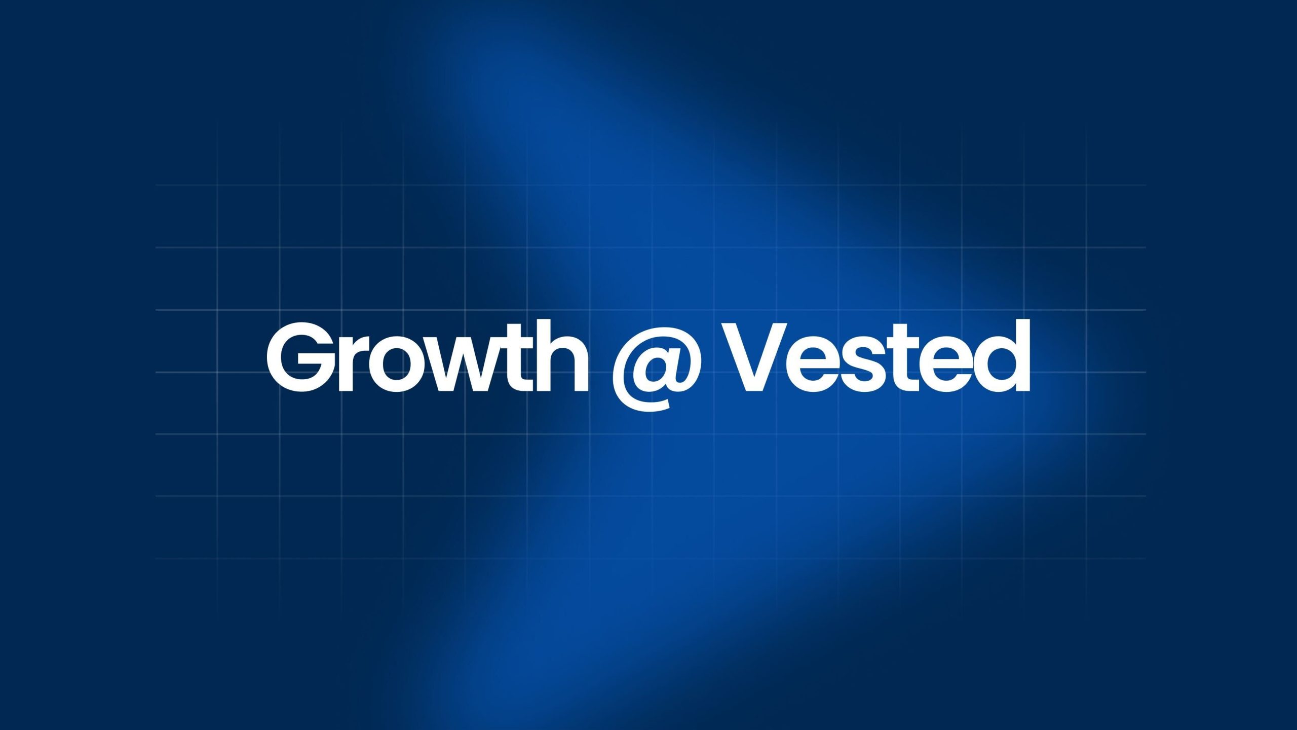 Growth @ Vested with Pinkal Shah