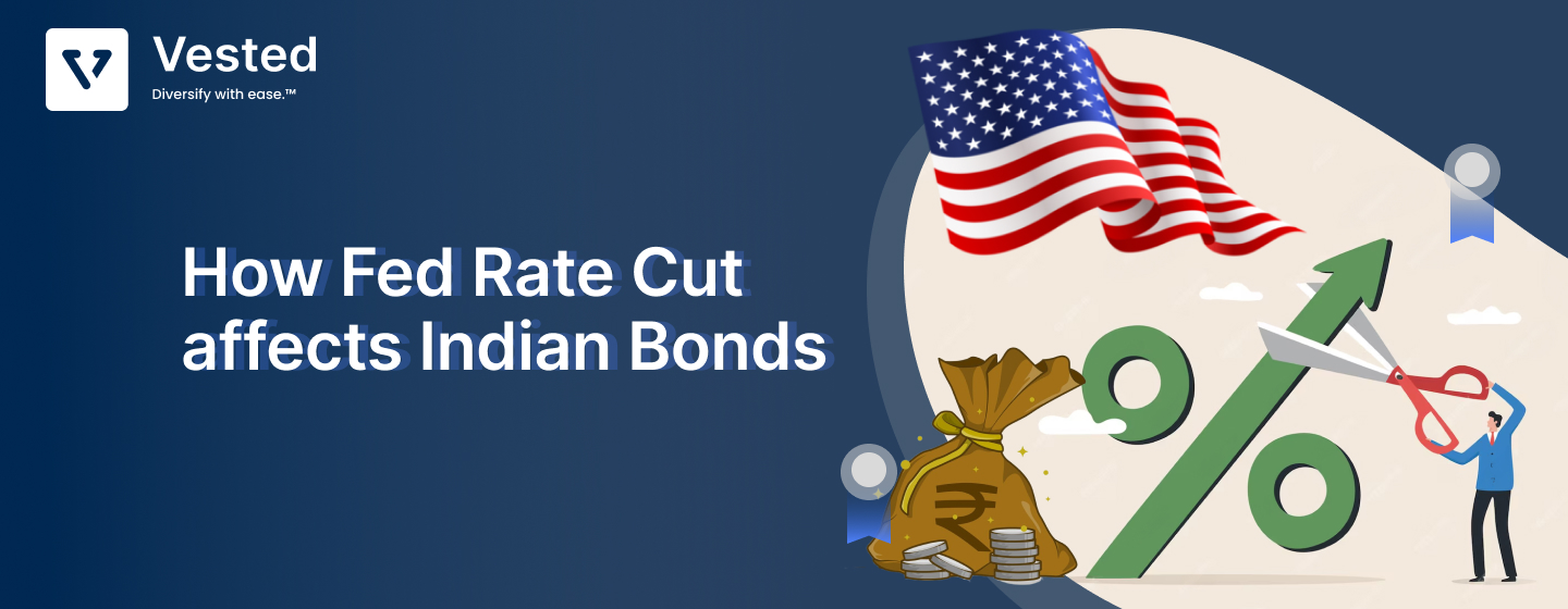 How Fed Rate Cut affects Indian Bonds