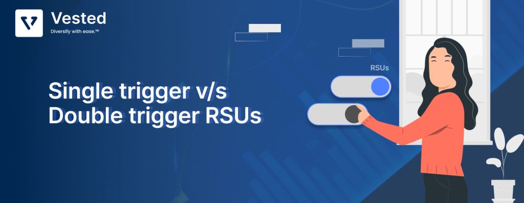 Single Trigger v/s Double Trigger RSUs